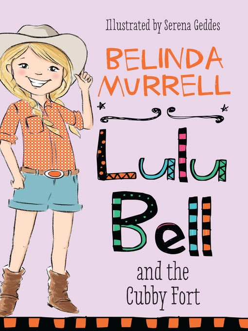 Title details for Lulu Bell and the Cubby Fort by Belinda Murrell - Wait list